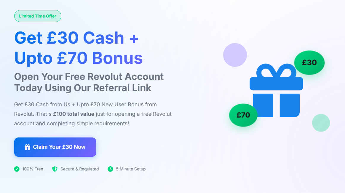Get £30 Cash + Upto £70 Bonus - Open Revolut Bank Account
